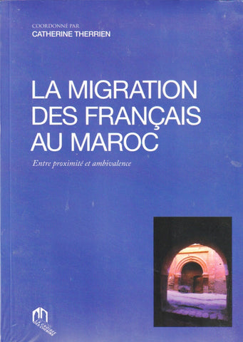 La migration des Français au Maroc: entre proximité et ambivalence Thierrien, Catherine Ketabook