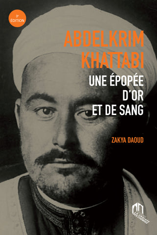 Abdelkrim Khattabi: épopée d'or et de sang Daoud, Zakya Ketabook