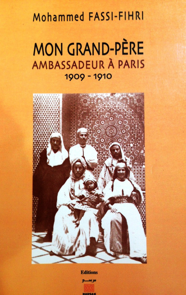 Ketabook:Mon grand-père ambassadeur à Paris, 1909-1910,Mohammed Fassi-Fihri
