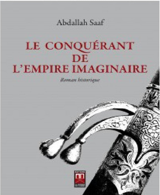 Ketabook:Le conquérant de l'empire imaginaire, novel,Abdallah Saaf