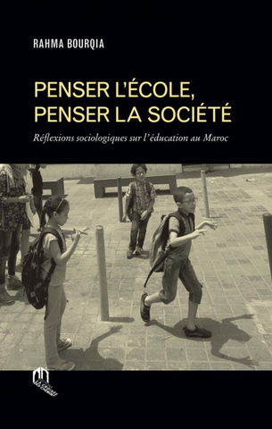 Ketabook:Penser l'école, penser la société: réflexions sociologiques sur l'éducation au Maroc,Bourqia, Rahma