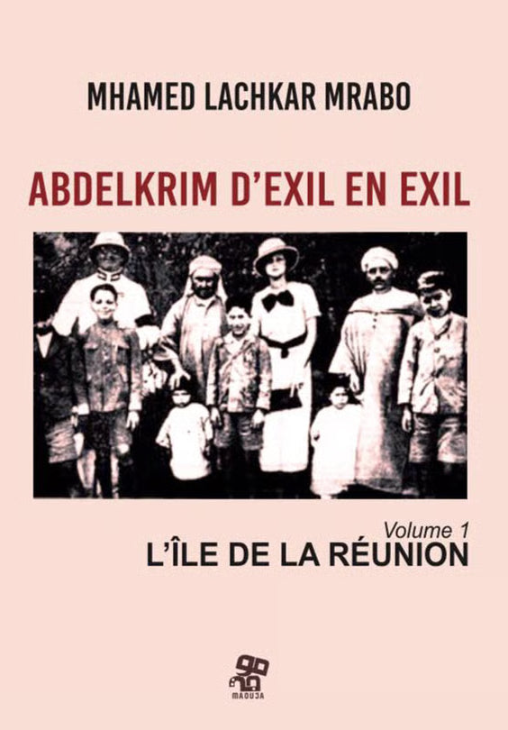 Abdelkrim d’exil en exil l'île de la Réunion - Volume 1 Lachkar Mrabo, Mhamed Ketabook