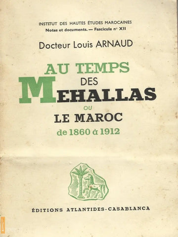Au temps des mehallas ou le Maroc de 1860 à 1912 (reprint)