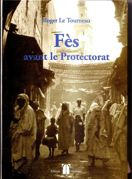 Fès Avant le Protectorat (reprint of the 1949 edition), rare