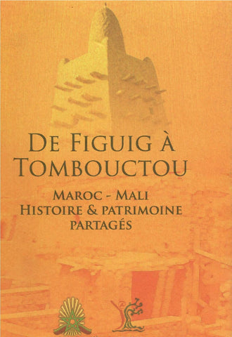 De Figuig à Tombouctou: Maroc-Mali: Histoire et patrimoine partagés Boubrik, Rahal, editor Ketabook