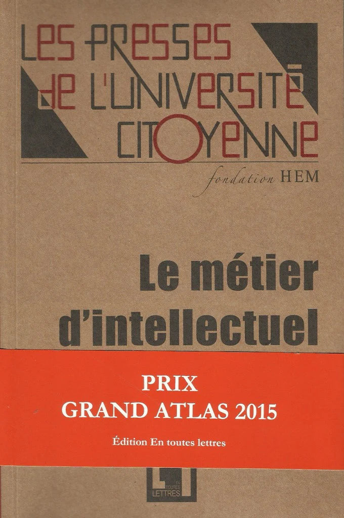 Le Métier d’intellectuel Dialogues avec quinze penseurs du Maroc Aït Mous, Fadma & Driss Ksikes Ketabook