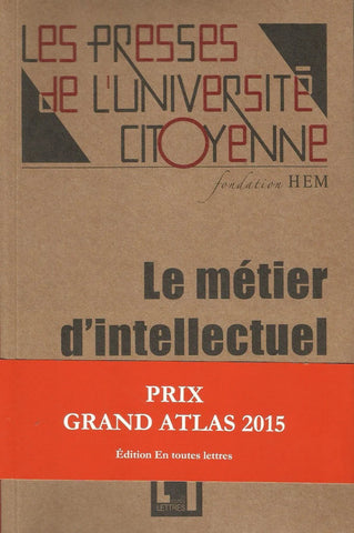Le Métier d’intellectuel Dialogues avec quinze penseurs du Maroc Aït Mous, Fadma & Driss Ksikes Ketabook