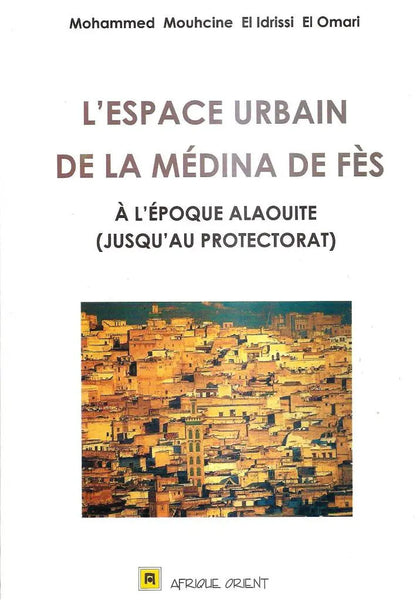 L'espace urbain de la médina de Fes à l'époque alaouite