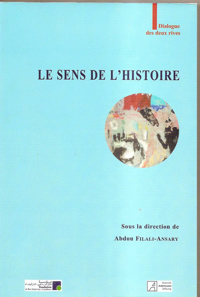 Le sens de l'histoire, ed by Abdou Filaly-Ansari