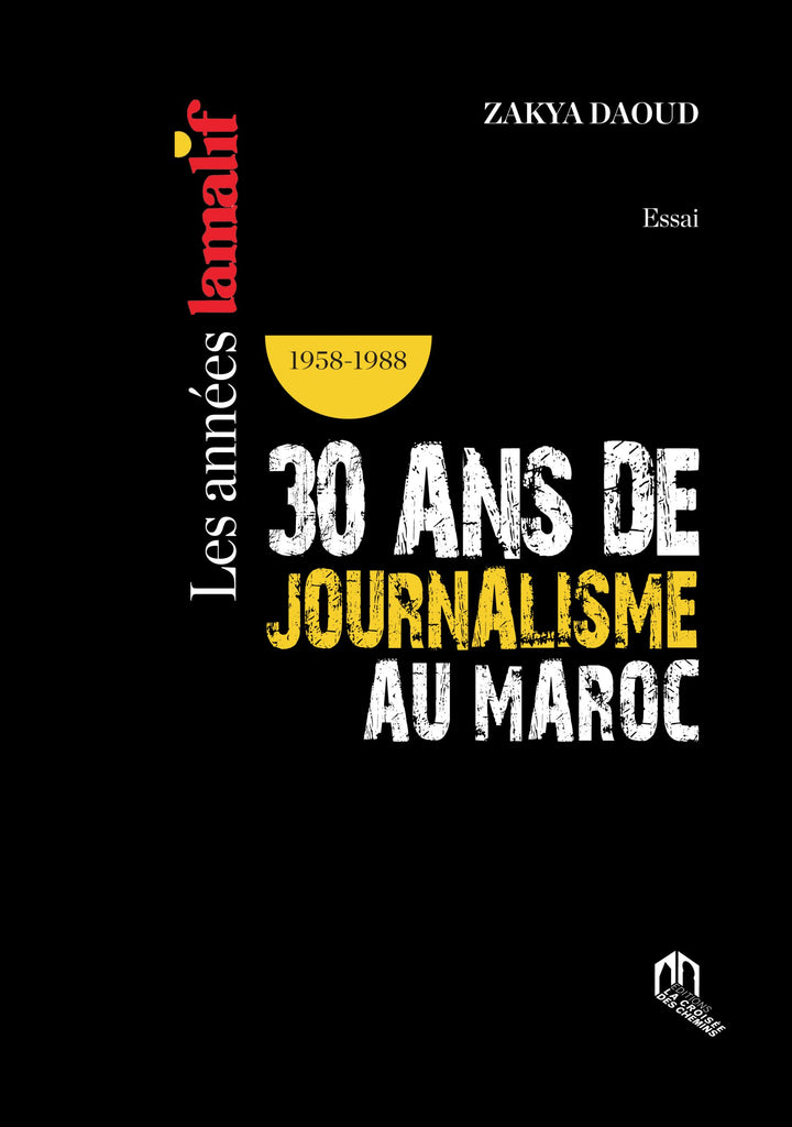 Les années Lamalif 1958-1988: 30 ans de journalisme au Maroc Zakya Daoud Ketabook