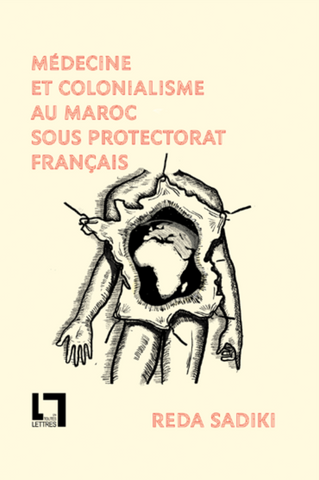 Medecine et colonialisme au Maroc sous protectorat français Sadiki, Reda Ketabook