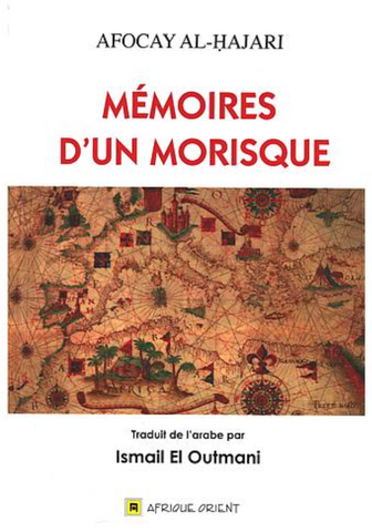 Mémoires d'un Morisque Afocay al-Hajari Ketabook