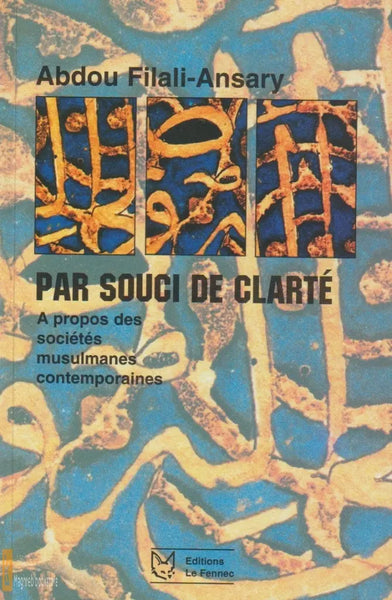 Par Souci de Clarté. A Propos des Sociétés Musulmanes Contemporaines Abdou Filali-Ansary Ketabook