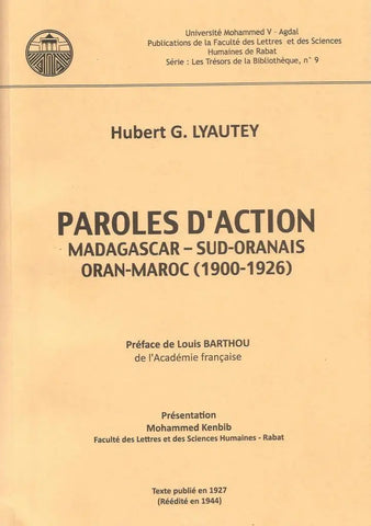 Paroles d'action: Madagascar, Sud-Oranais, Oran, Maroc (1900-1926)