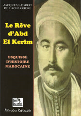 Le rêve d'Abd El Krim: esquisse d'histoire marocaine