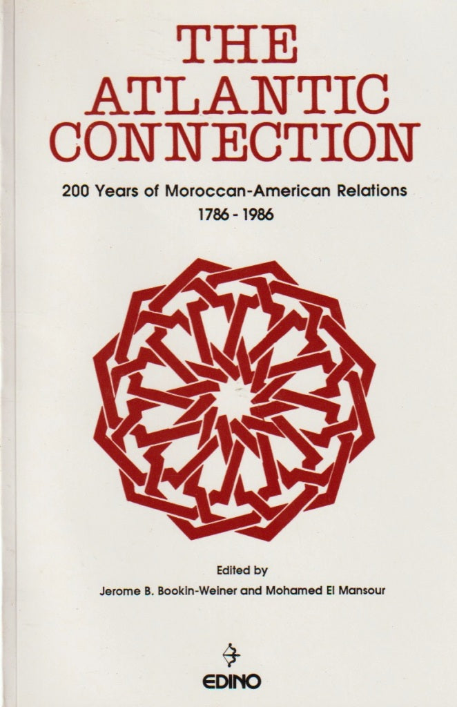 The Atlantic Connection: 200 Years of Moroccan-American Relations, 1786-1986 (rare)