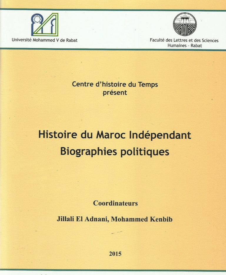 Ketabook:Histoire du Maroc indépendant: Biographies politiques NEW!,El Adnani Jilali & M Kenbib