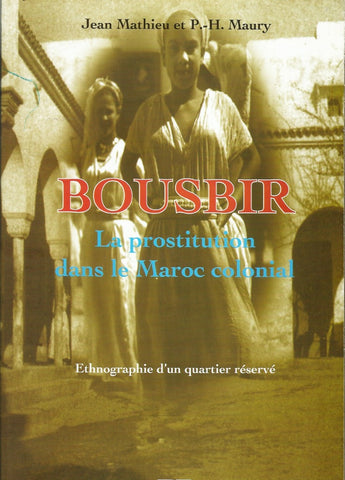 Ketabook:Bousbir: la prostitution dans le Maroc colonial,Mathieu, Jean & P.H. Maury