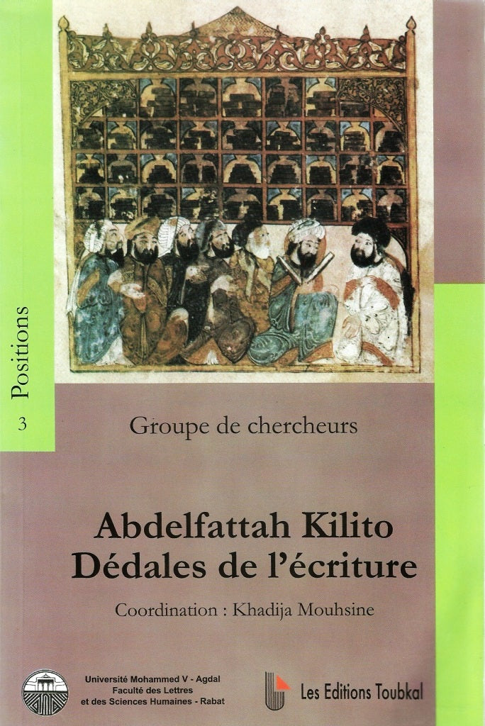 Abdelfattah Kilito: Dédales de l'écriture Khadija Mouhsine Ketabook