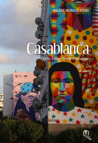 Casablanca: Chicha, Esther, Colette et les autres Morales-Attias, Valérie Ketabook