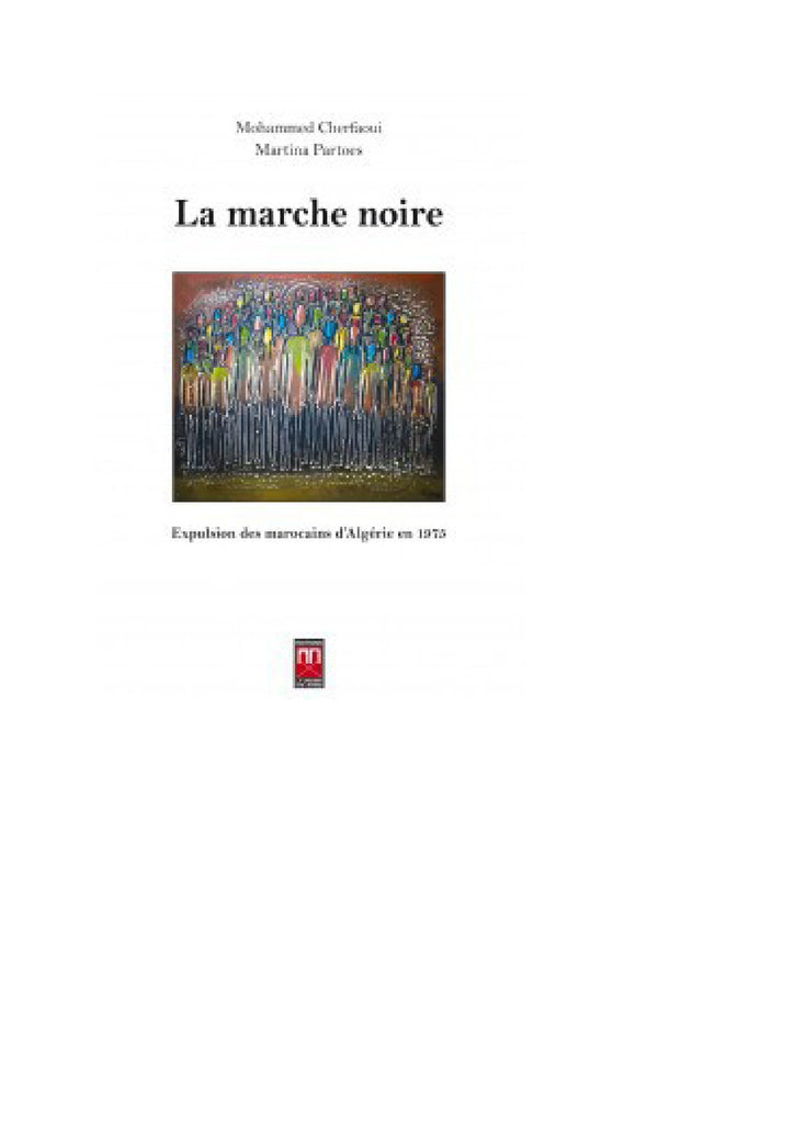Ketabook:La marche noire: expulsion des marocains d'Algerie en 1975,  2014,Cherfaoui, Mohamed & Martina Partoes