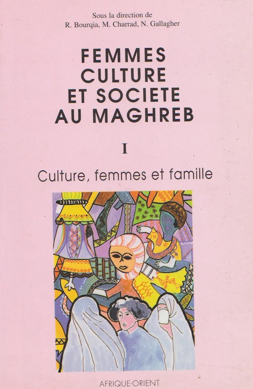 Femmes, culture et société au Maghreb, volumes 1 and 2.