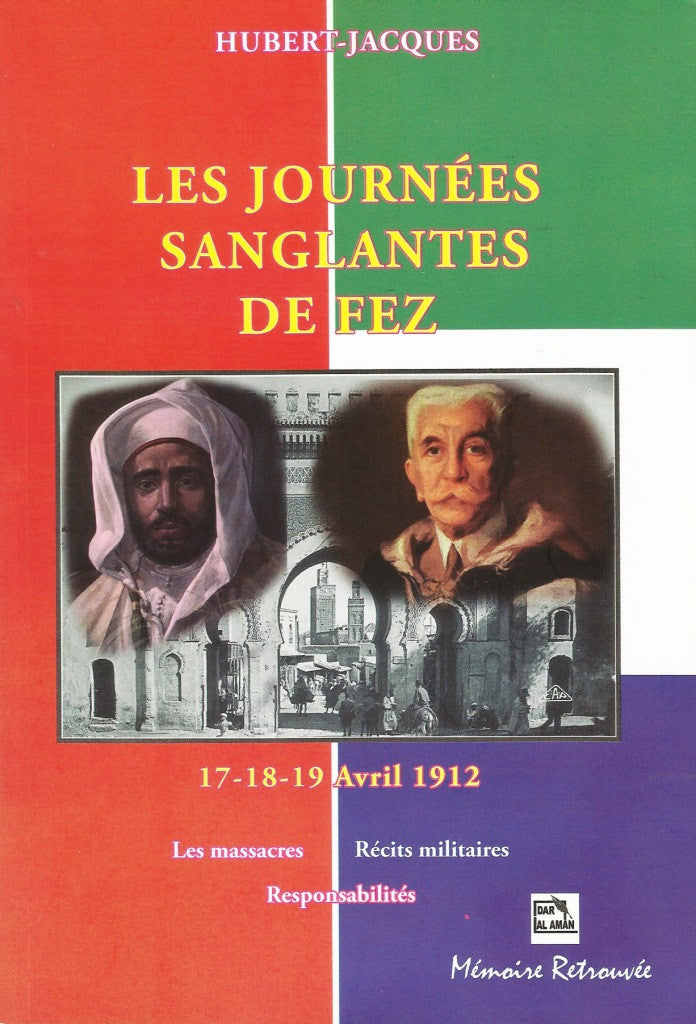 Ketabook:Les journées sanglantes de Fez (17-18-19 avril 1912),Hubert-Jacques