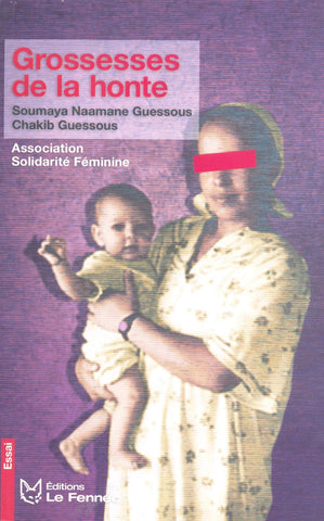 Ketabook:Grossesses de la honte (co-authored with Chakib Guessous),Soumaya Naamane Guessous