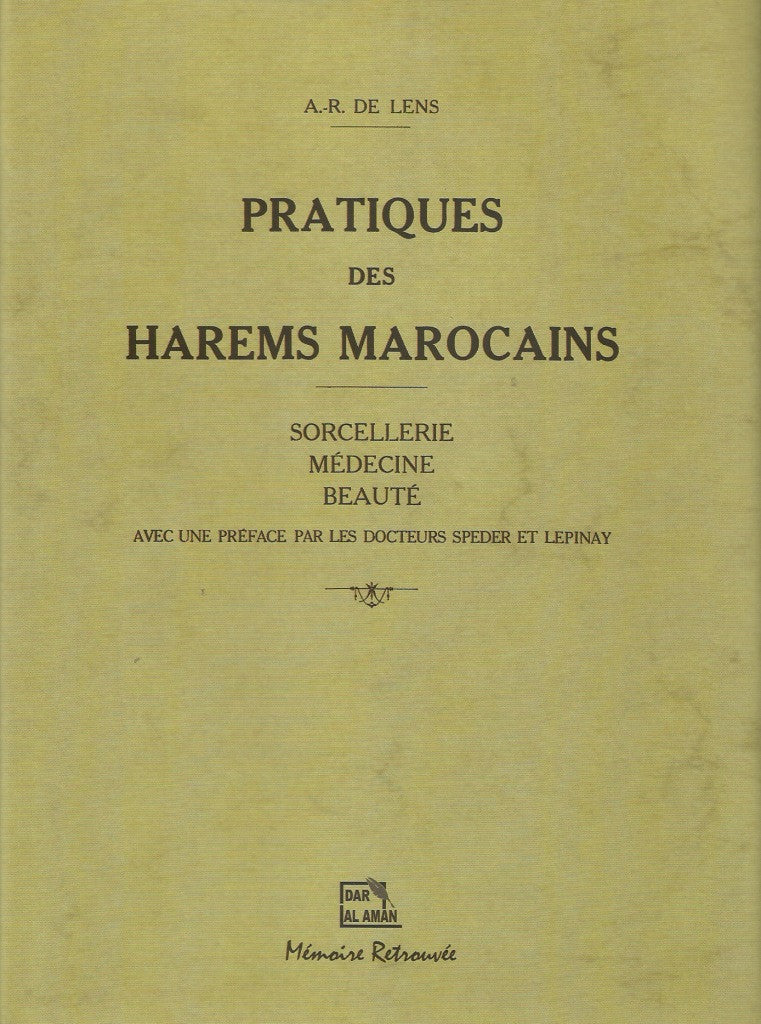 Ketabook:Pratiques des harems marocains : sorcellerie, médecine, beauté. Reprint.,Lens, A.R. de