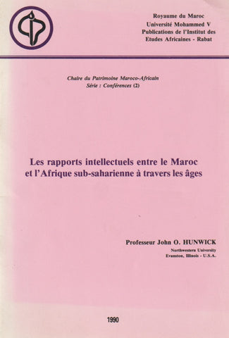 Les rapports intellectuels entre leMaroc et l'Afrique sub-saharienne à travers les âges Hunwick, O. John Ketabook