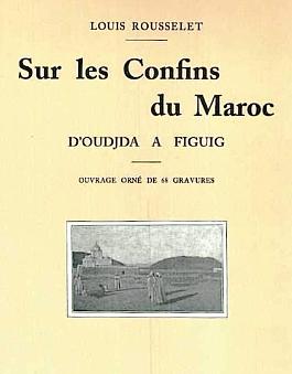 Ketabook:Sur les confins du Maroc: d'Oujda à Figuig. Reprint of the 1912 edition. Hard cover.,Rousselet, Louis
