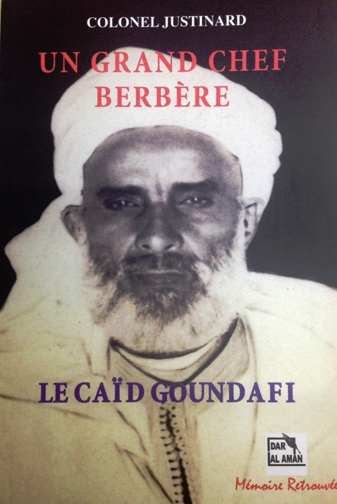 Ketabook:Un grand chef berbère: le caid Goundafi (reprint of the 1951 edition),Justiniard, Leopold Victor