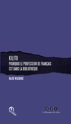 Kilito: pourquoi le professeur de français est dans la bibliothèque? Wasmine, Najib Ketabook