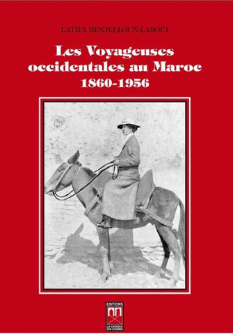 Ketabook:Les voyageuses occidentales au Maroc, 1860-1956,Benjelloun Laroui Latifa