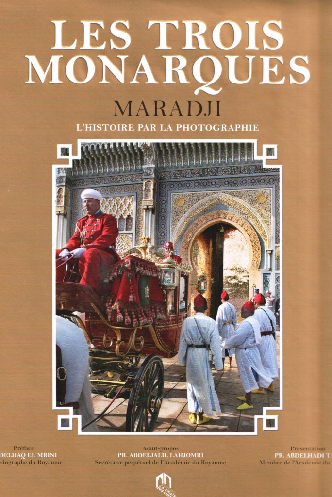 Maradji: Les trois monarques:  l'histoire par la photographie Maradji, Mohamed Ketabook