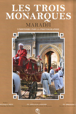 Maradji: Les trois monarques:  l'histoire par la photographie Maradji, Mohamed Ketabook