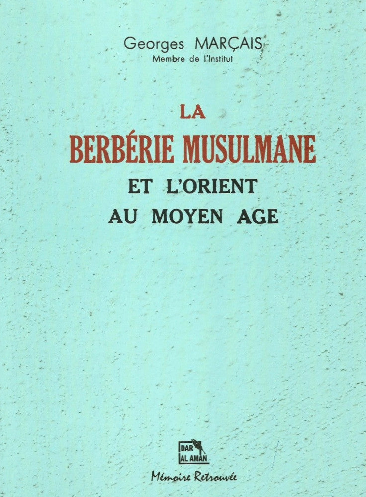 Ketabook:La Berbérie musulmane et l'Orient au moyen âge (hard cover),Marçais, Georges