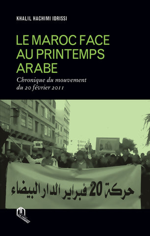 Ketabook:Le Maroc face au printemps arabe: chronique du mouvement du 20 février 2011,Idrissi, Khalil Hachmi
