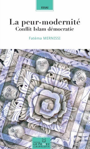 La peur-modernité: Conflit Islam démocratie [New Edition] Fatema Mernissi Ketabook
