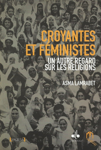 Ketabook:Croyantes et féministes: un autre regard sur les religions,Lamrabet, Asma