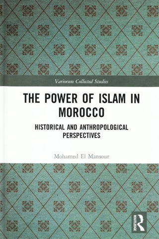 The Power of Islam in Morocco, NEW! hard cover Mohamed El Mansour Ketabook
