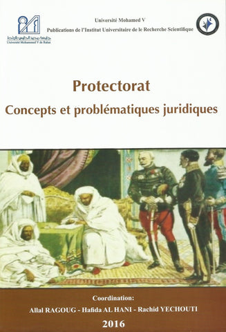 Ketabook:Al himaya: al mafahim wa al ishkaliyat al qanuniya الحماية: المفـاهيم و الإشكـالات القـانونيـة,Institut Universitaire pour la Recherche Scientifique