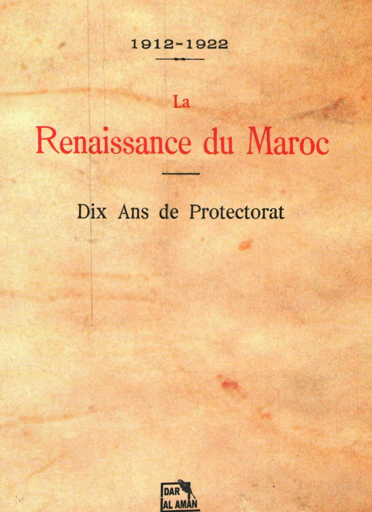Ketabook:La renaissance du Maroc: dix ans de protectorat 1912-1922,Résidence Générale de la République Française au Maroc
