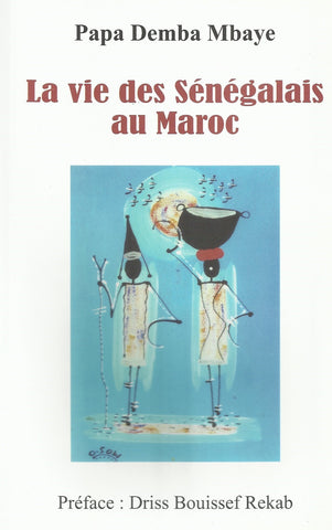Ketabook:La vie des sénégalais au Maroc, 2016,Demba Mbaye, Papa
