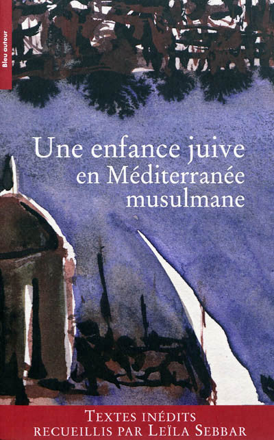 Ketabook:Une enfance juive en Mediterranée musulmane, ed. by Leila Sebbar,Sebbar, Leila