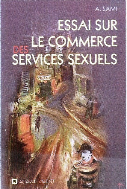 Ketabook:Essai sur le commerce des services sexuels 2016,Sami, A.