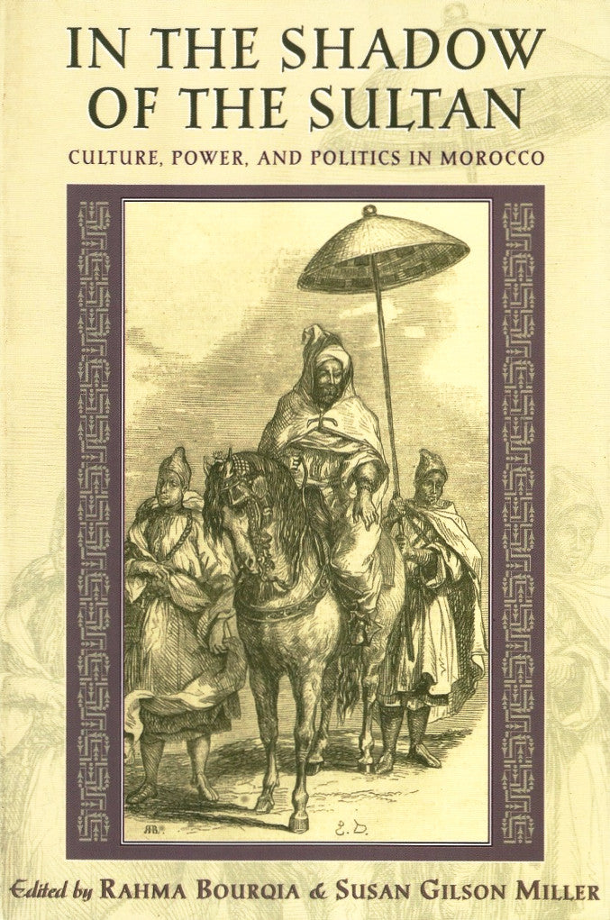 Ketabook:In the Shadow of the Sultan: Culture, Power and Politics in Morocco (1999),Bourqia, Rahma & Susan G Miller