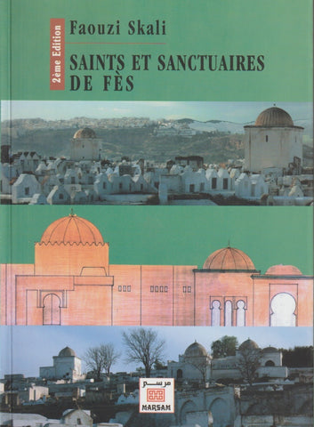 Saints et sanctuaires de Fès Faouzi Skali Ketabook